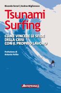 Ebook Tsunami Surfing di Riccardo Ferrari, Andrea Migliavacca edito da Anteprima