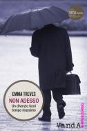 Ebook Non adesso di Emma Treves edito da VandA edizioni