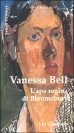 Ebook Vanessa Bell. L'ape regina di Bloomsbury di Lia Giachero edito da Selene Edizioni