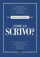 Ebook Come lo scrivo? di Donata Schiannini edito da Editrice Bibliografica