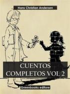 Ebook Cuentos completos Vol 2 di Hans Christian Andersen edito da Greenbooks Editore