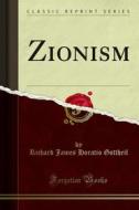 Ebook Zionism di Richard James Horatio Gottheil edito da Forgotten Books