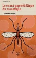 Ebook Le chant psychédélique du moustique di Livia Macwrite edito da Books on Demand