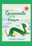 Ebook Gwennaelle et le dragon di Colette Becuzzi edito da Books on Demand