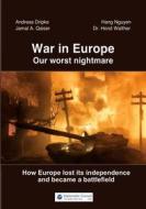 Ebook War in Europe di Andreas Dripke, Hang Nguyen, Horst Walther, Jamal Qaiser edito da Diplomatic Council e.V.