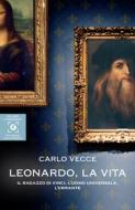 Ebook Leonardo, la vita di Vecce Carlo edito da Giunti