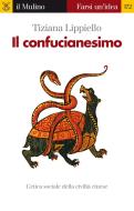 Ebook Il confucianesimo di Tiziana Lippiello edito da Società editrice il Mulino, Spa