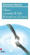Ebook Chiesa comunità di fede, di preghiera, di carità di Giovanni Nervo edito da Edizioni Messaggero Padova