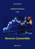 Ebook Reverse Convertible di Italo Degregori edito da Edizioni R.E.I.
