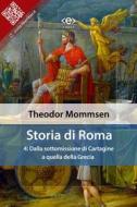 Ebook Storia di Roma. Vol. 4: Dalla sottomissione di Cartagine a quella della Grecia di Theodor Mommsen edito da E-text