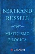 Ebook Misticismo e logica di Bertrand Russell edito da Longanesi