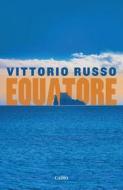 Ebook Equatore di Vittorio Russo edito da Cairo