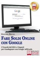 Ebook Fare Soldi Online con Google di Giacomo Bruno edito da Bruno Editore