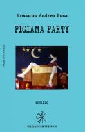 Ebook Pigiama party di Ermanno Andrea Rosa edito da Gilgamesh Edizioni