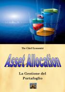 Ebook Asset Allocation di The Chief Economist edito da Edizioni La Sfinge