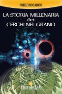 Ebook La storia millenaria dei cerchi nel grano di Michele Proclamato edito da Melchisedek Edizioni