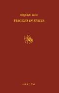 Ebook Viaggio in Italia di Hippolyte Taine, Vito Sorbello edito da Nino Aragno Editore