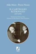 Ebook Il carteggio ritrovato (1957-1978) di Aldo Moro, Pietro Nenni edito da Bibliotheka