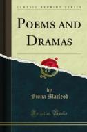 Ebook Poems and Dramas di Fiona Macleod edito da Forgotten Books