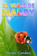 Ebook El Viaje de Maddy di Scott Gordon edito da Publisher s21000