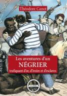 Ebook Les aventures d&apos;un négrier di Théodore Canot edito da CLAAE