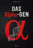 Ebook Das Alpha-Gen di Stefan Sude edito da Books on Demand