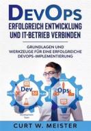 Ebook DevOps - Erfolgreich Entwicklung und IT-Betrieb verbinden di Curt W. Meister edito da Books on Demand