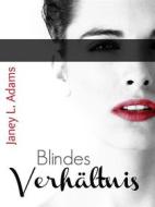 Ebook Blindes Verhältnis di Janey L. Adams edito da Books on Demand