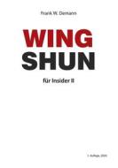 Ebook Wing Shun für Insider Teil 2 di Frank Demann edito da Books on Demand