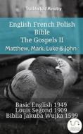 Ebook English French Polish Bible - The Gospels II - Matthew, Mark, Luke & John di Truthbetold Ministry edito da TruthBeTold Ministry