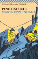Ebook Mastruzzi indaga di Pino Cacucci edito da Feltrinelli Editore