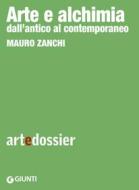 Ebook Arte e alchimia di Zanchi Mauro edito da Giunti