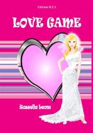 Ebook Love Game di Rossella Leone edito da Edizioni R.E.I.