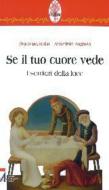 Ebook Se il tuo cuore vede di Bruno Secondin, Antonietta Augruso edito da Edizioni Messaggero Padova