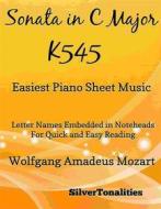 Ebook Sonata in C Major K545 1st Mvt Easiest Piano Sheet Music di Silvertonalities edito da SilverTonalities