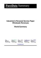 Ebook Industrial & Personal Service Paper Wholesale Revenues World Summary di Editorial DataGroup edito da DataGroup / Data Institute
