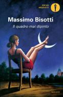 Ebook Il quadro mai dipinto di Bisotti Massimo edito da Mondadori
