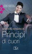 Ebook Principi di cuori di Sharon Kendrick edito da HarperCollins Italia