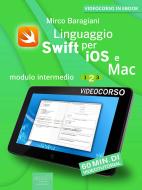 Ebook Linguaggio Swift di Apple per iOS e Mac di Mirco Baragiani edito da Area51 Publishing