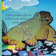 Ebook Lilla grodan gör en utfärd och hittar sin rätta vän di Lea Tuulikki Niskala, Rea Seeck edito da Books on Demand