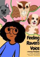 Ebook Finding Raven&apos;s Voice: a Journey of Acceptance di Jen Wright edito da StreetLib