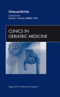 Ebook Osteoarthritis, An Issue of Clinics in Geriatric Medicine di David J. Hunter edito da Saunders
