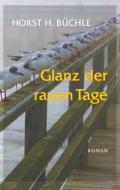 Ebook Glanz der rauen Tage di Horst H. Büchle edito da Books on Demand