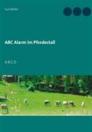 Ebook ABC Alarm im Pferdestall di Susi Müller edito da Books on Demand