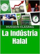 Ebook La Indústria Halal di Hussein Elasrag edito da Hussein Elasrag