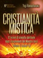 Ebook Cristianità mistica volume 1 di Yogi Ramacharaka edito da Area51 Publishing