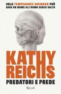 Ebook Predatori e prede di Reichs Kathy edito da Rizzoli