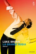 Ebook La grande bugia di Brown Luke edito da Mondadori