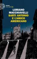 Ebook Sarti Antonio e l'amico americano di Macchiavelli Loriano edito da Einaudi