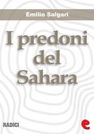 Ebook I Predoni del Sahara di Emilio Salgari edito da Kitabu